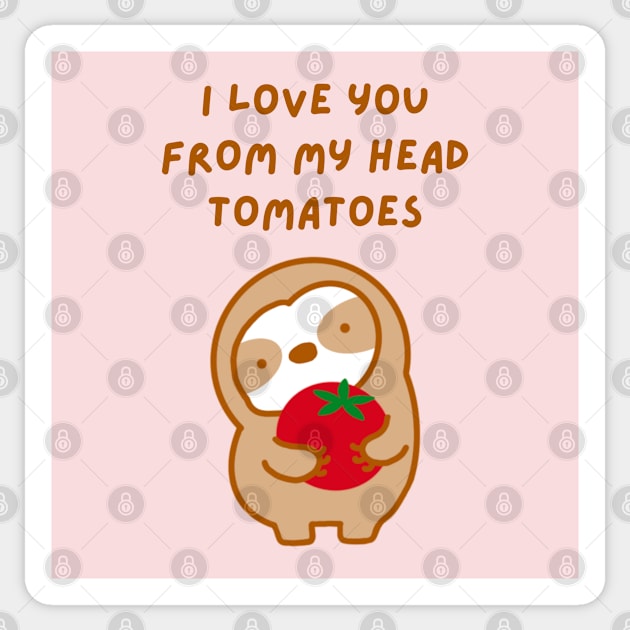 I Love You From My Head Tomatoes Sloth Sticker by theslothinme